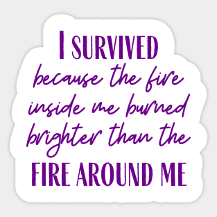 The Fire Inside Me Sticker